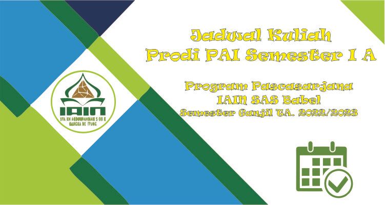 Jadwal Kuliah Prodi PAI Semester I A Program Pascasarjana IAIN SAS Bangka Belitung Semester Ganjil TA 2022/2023