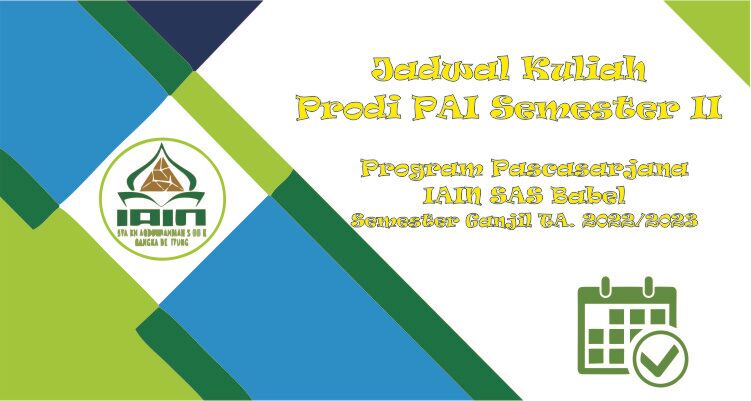 Jadwal Kuliah Prodi PAI Semester II Program Pascasarjana IAIN SASA Bangka Belitung Semester Ganjil TA 2022/2023